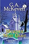 Murder Most Grave by G.A. McKevett Murder Most Grave by G.A. McKevett
