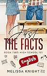 Just the Facts (High School 101, #2) Just the Facts (High School 101, #2)