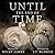 Until the End of Time