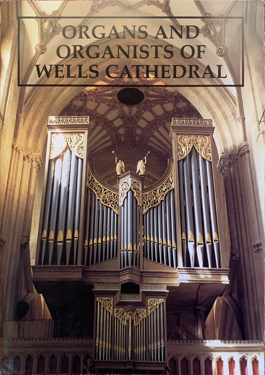 Organs and Organists of Wells Cathedral