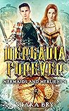 Mercadia Forever (Mermaids and Merliens #4)