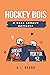 Hockey Bois by A.L. Heard
