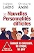 Les Nouvelles personnalités difficiles: Comment les comprendre, les accepter, les gérer