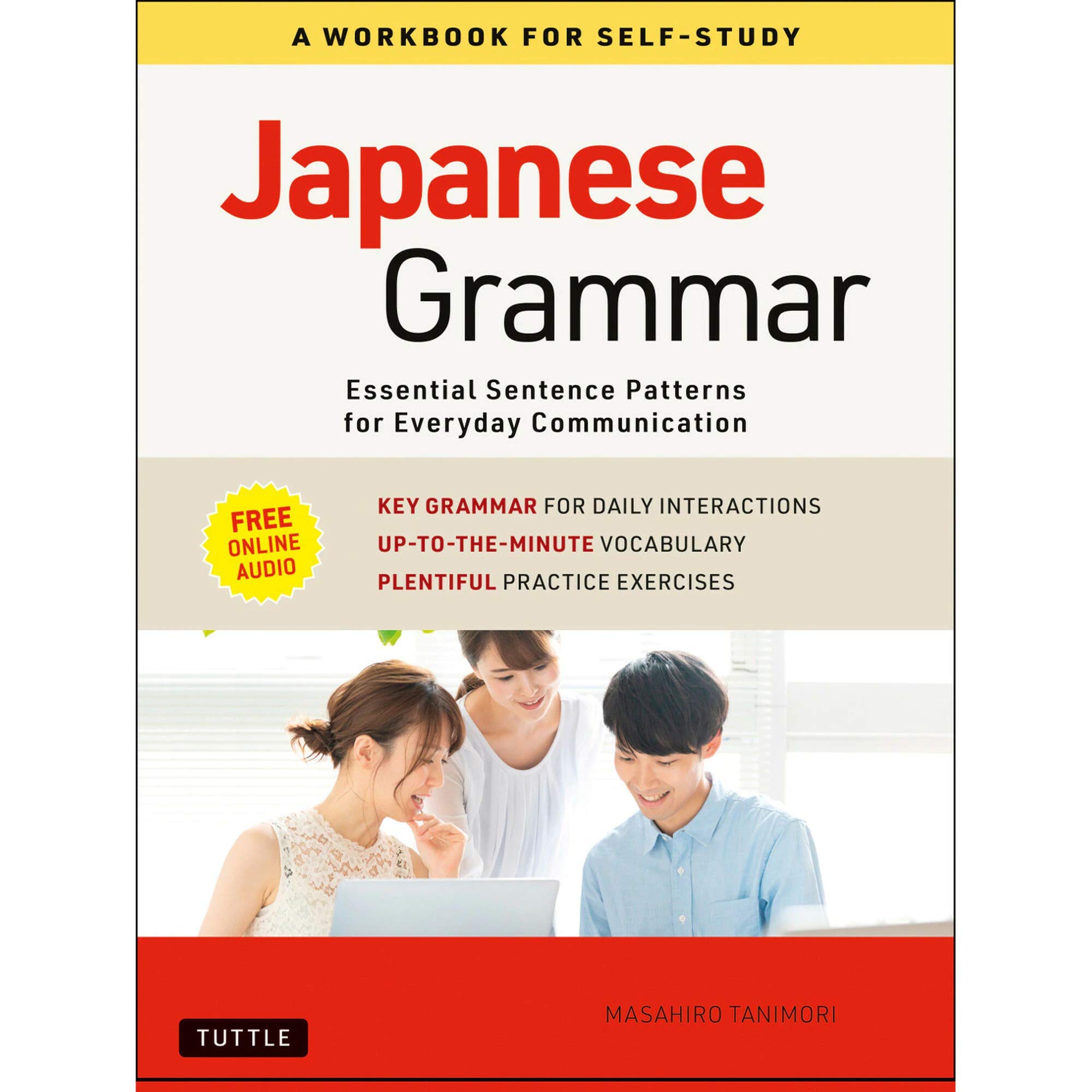 Japanese Grammar: A Workbook for Self-Study: Essential Sentence Patterns for Everyday Communication (Free Online Audio)
