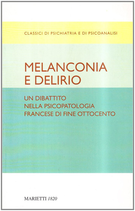 Melanconia e delirio: Un dibattito nella psicopatologia francese di fine Ottocento