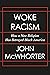 Woke Racism: How a New Reli...