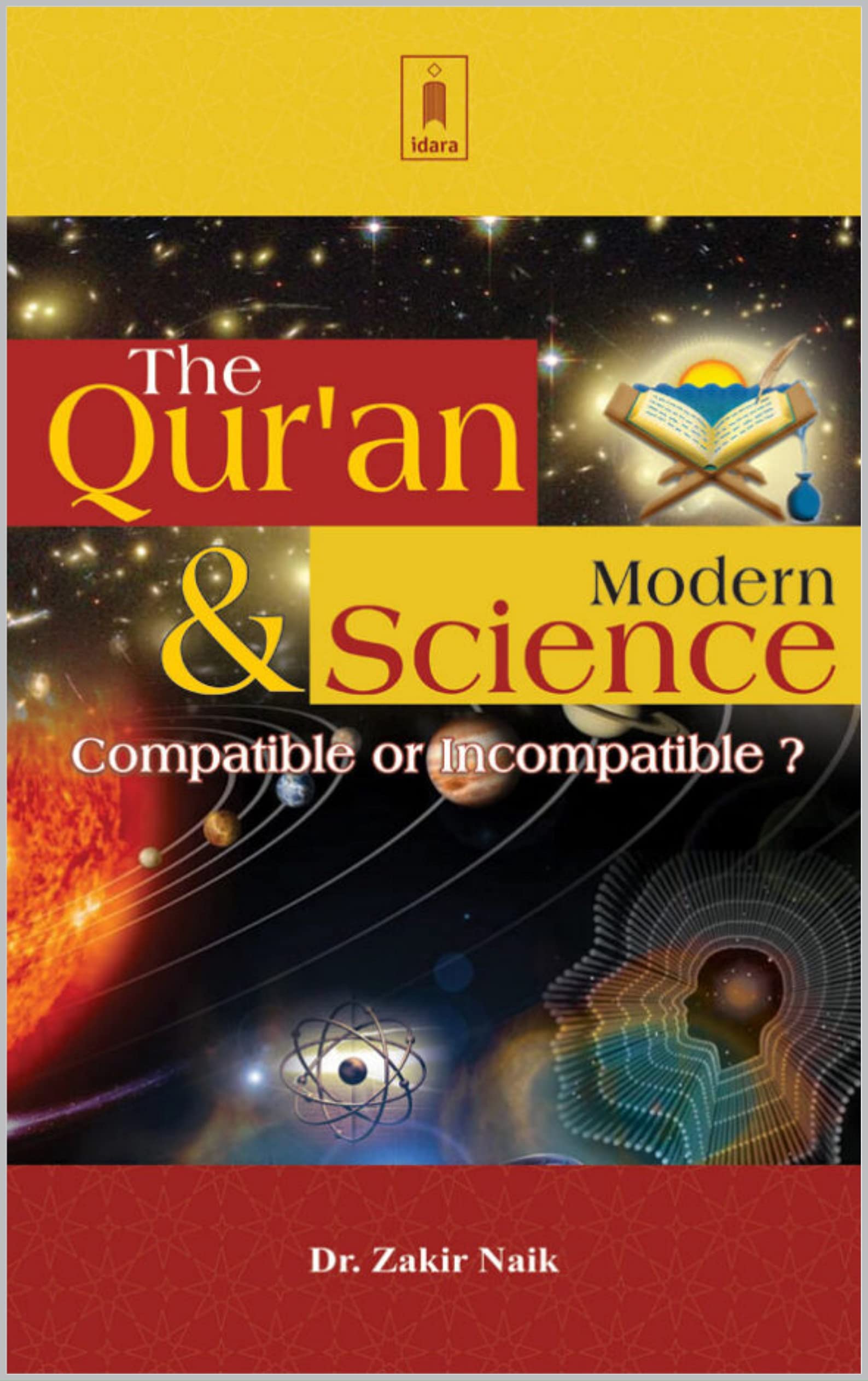 The Qur'aan And Modern Science Compatible or Incompatible? | Dr Zakir Naik | (Non-annotated)