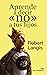 APRENDE A DECIR «NO» A TUS HIJOS (Proyecto nº 119) by Robert Langis