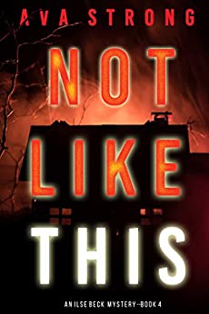 Not Like This (Ilse Beck #4)