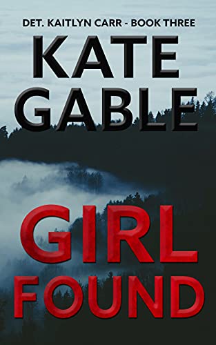 Girl Found (Kaitlyn Carr #3)