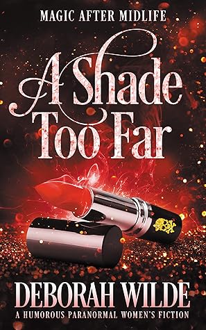 A Shade Too Far (Magic After Midlife #3)