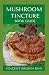 MUSHROOM TINCTURE BOOK GUID...