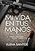 Mi vida en tus manos