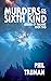 Murders of the Sixth Kind: ...