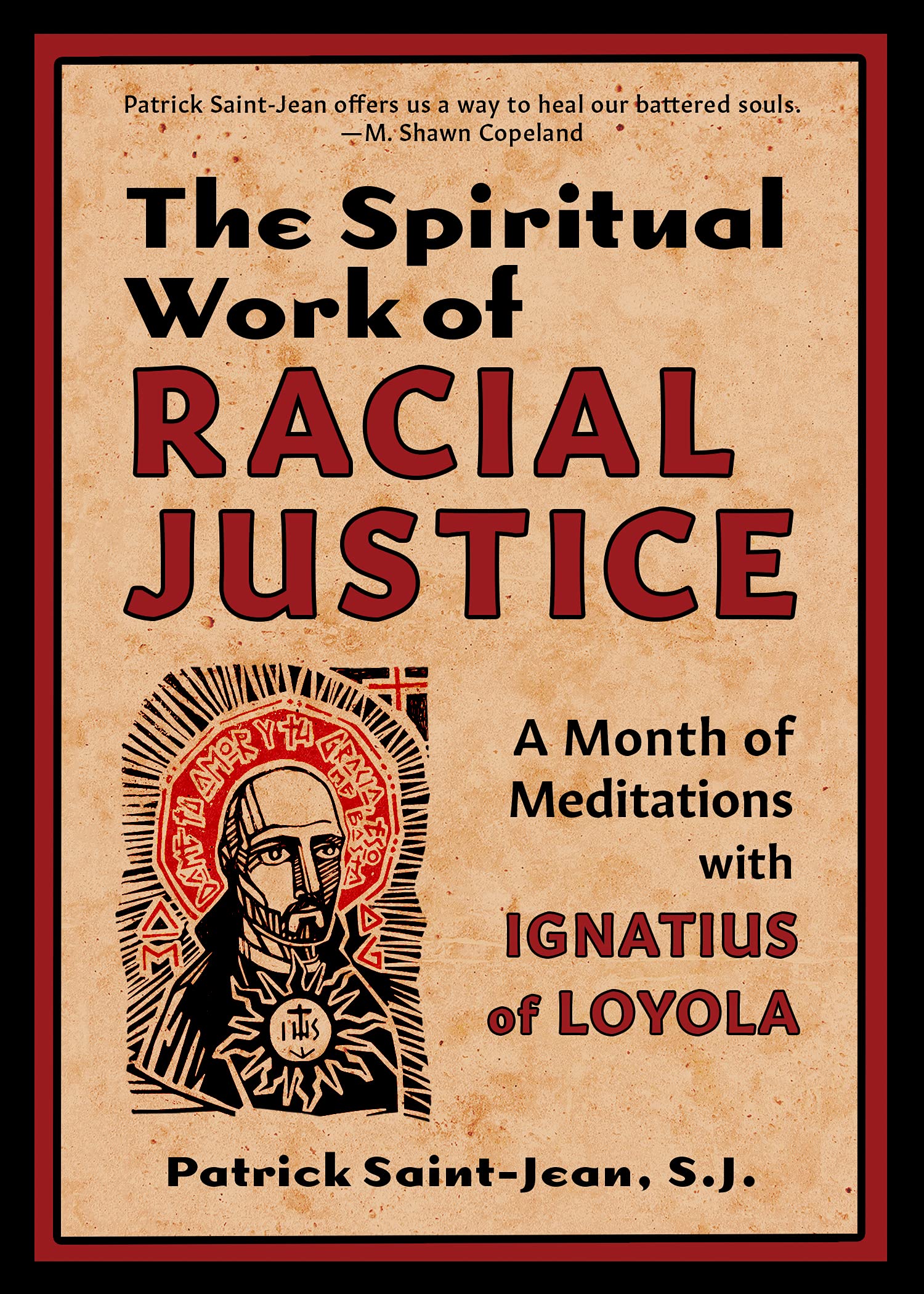 The Spiritual Work of Racial Justice: A Month of Meditations with Ignatius of Loyola (Kindle Edition)