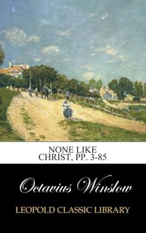 None Like Christ, pp. 3-85