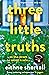 Three Little Truths