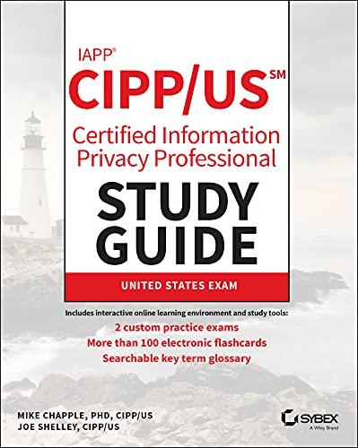 IAPP CIPP / US Certified Information Privacy Professional Study Guide (Sybex Study Guide)