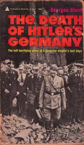 The Death оf Hitler's Germany. The Full Terryfing Story of a Gangster's Empire Last Days