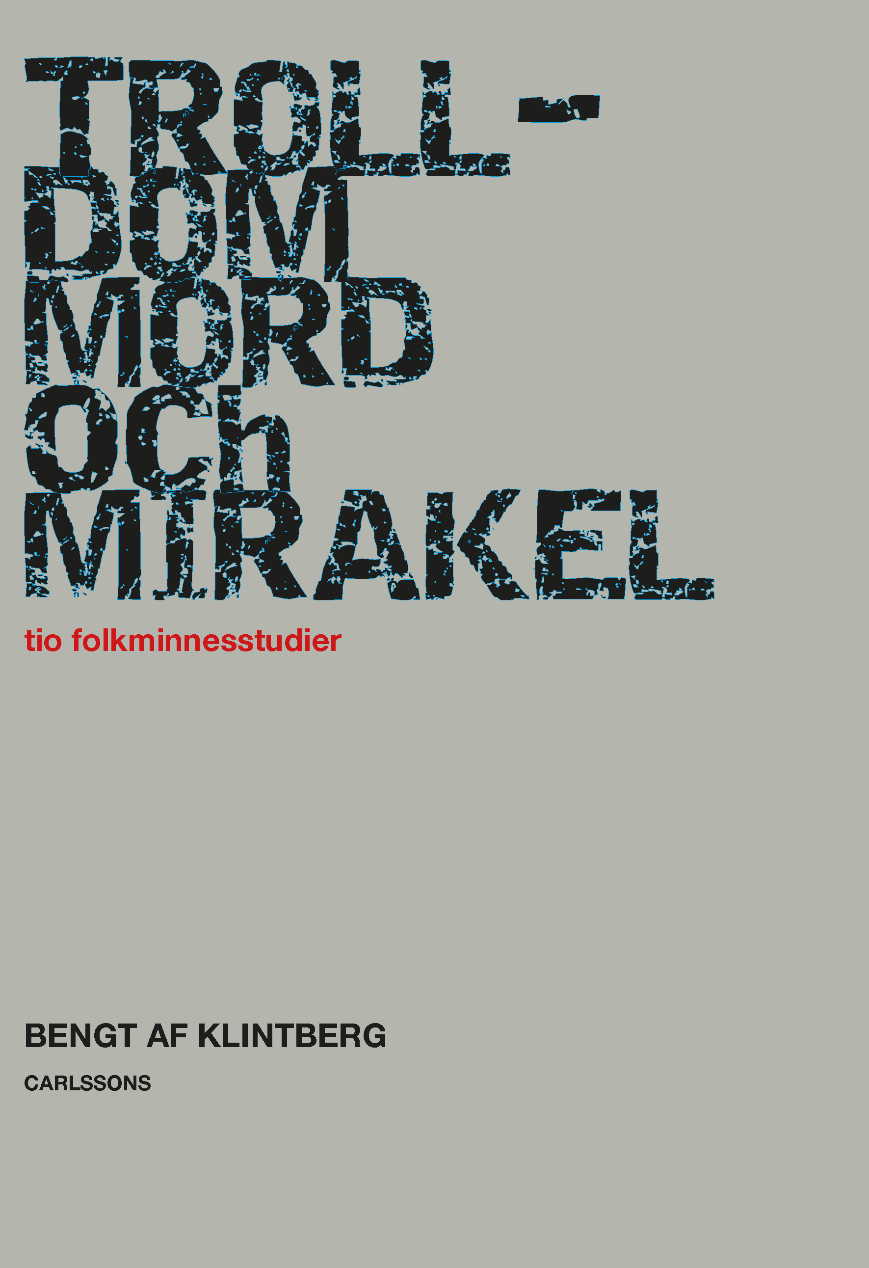 Trolldom, mord och mirakel : tio folkminnesstudier (Paperback)
