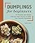 Dumplings for Beginners by Terri Dien