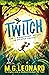 Twitch by M.G. Leonard Twitch by M.G. Leonard