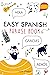 Easy Spanish Phrase Book: C...