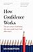 How Confidence Works: The new science of self-belief