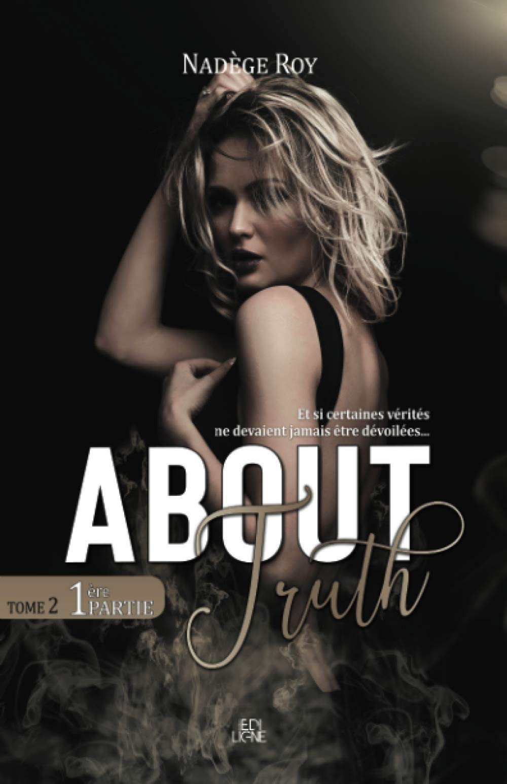 About Truth: Tome 2 - 1ère partie (French Edition)