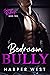 Bedroom Bully (Savage Reven...