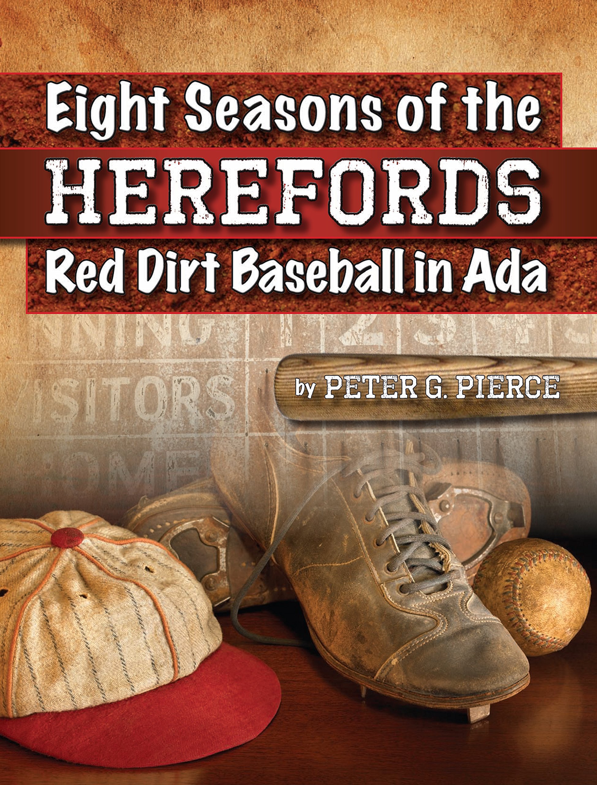 Eight Seasons of the Herefords: Red Dirt Baseball in Ada (Paperback)