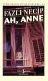 Ah, Anne by Fazlı Necip