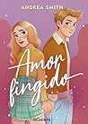 Amor fingido by Andrea Smith Amor fingido by Andrea Smith