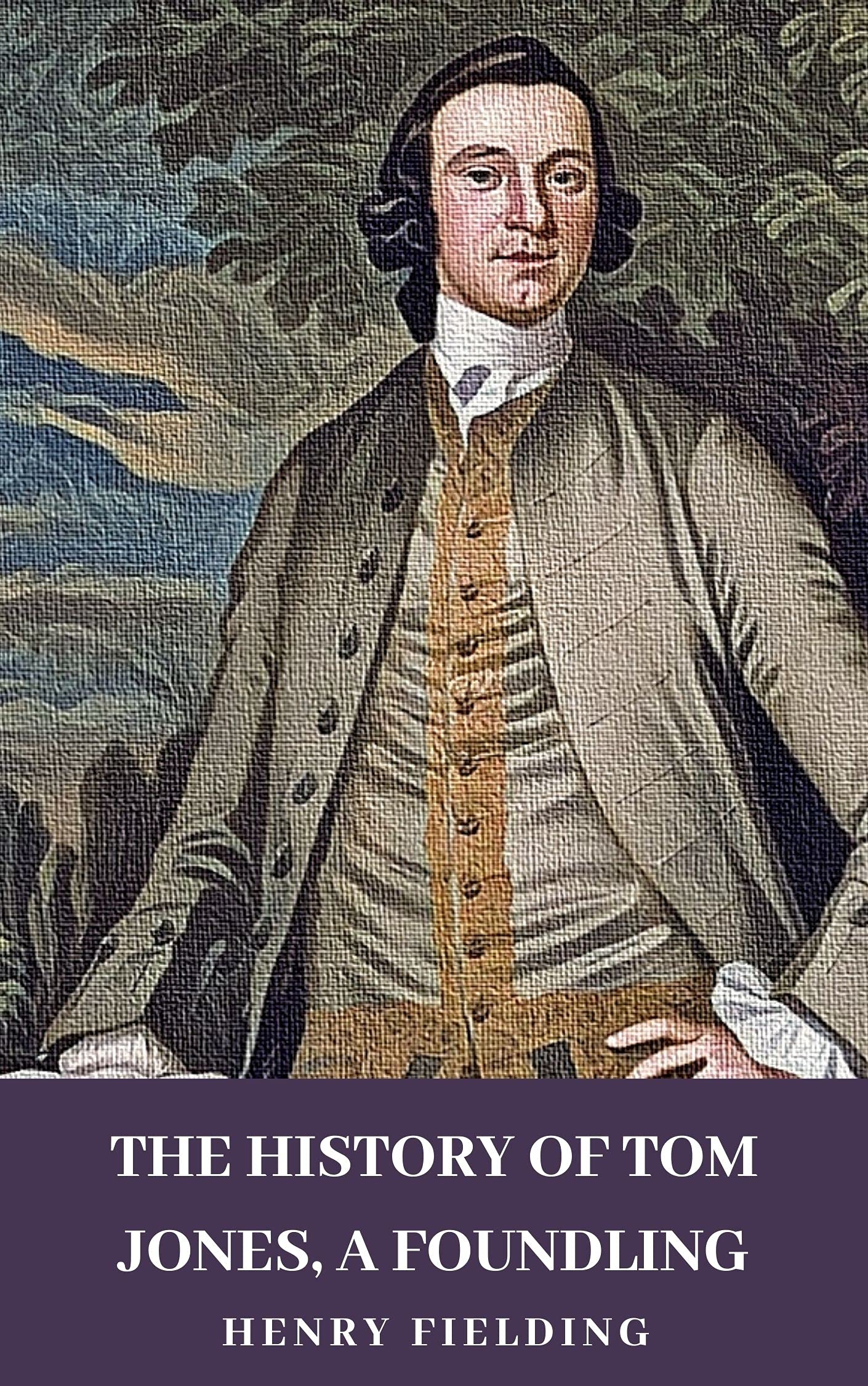 THE HISTORY OF TOM JONES, A FOUNDLING