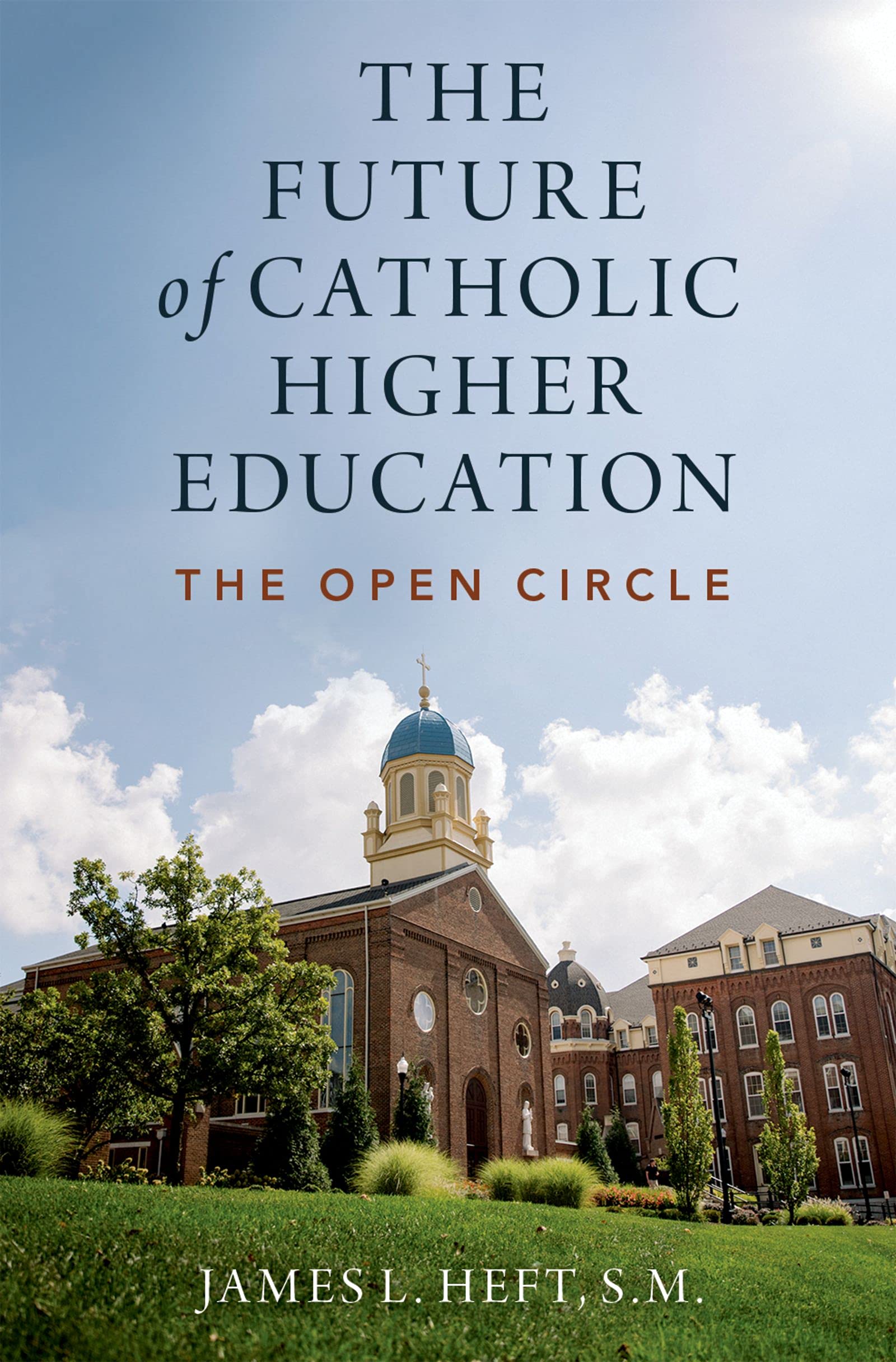The ^AFuture of Catholic Higher Education (Kindle Edition)