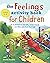 The Feelings Activity Book for Children: 50 Activities to Identify, Understand, and Manage Your Feelings