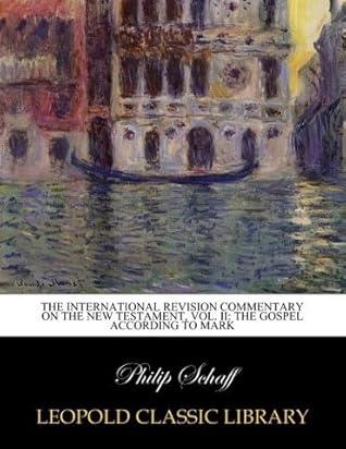 The international revision commentary on the new testament, Vol. II: The Gospel according to Mark