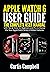 Apple Watch 6 User Guide: The Complete User Manual with Tips & Tricks for Beginners and Pro to Master the New Apple Watch Series 6 Hidden Features
