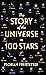 The Story of the Universe in 100 Stars