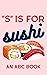 "S" is for Sushi by Jesse Carter
