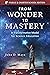 From Wonder to Mastery: A T...