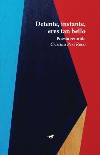 Detente, instante, eres tan bello - Poesía reunida (Paperback)