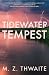 Tidewater Tempest by M.Z. Thwaite Tidewater Tempest by M.Z. Thwaite
