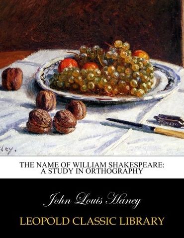 The name of William Shakespeare: a study in orthography