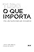 Tudo o que importa: Uma vida transformada pelo minimalismo (Portuguese Edition)