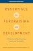 Essentials for Fundraising and Development: A Collection of Best Practices, Ideas, and Strategies (Missio Nexus Improve Series)