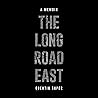 The Long Road East