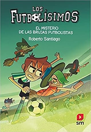 El misterio de las brujas futbolistas (Los Futbolísimos, #19)