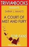 Trivia: A Court of Mist and Fury by Sarah J. Maas