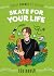 Skate for Your Life